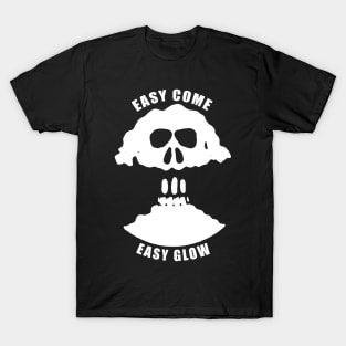 Easy come Easy Glow t shirt T-Shirt